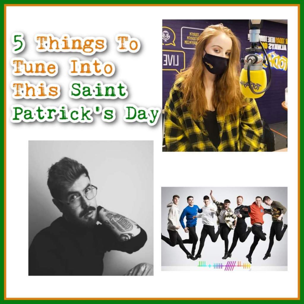 5 Things to Tune into This Saint Patrick’s&nbsp;Day