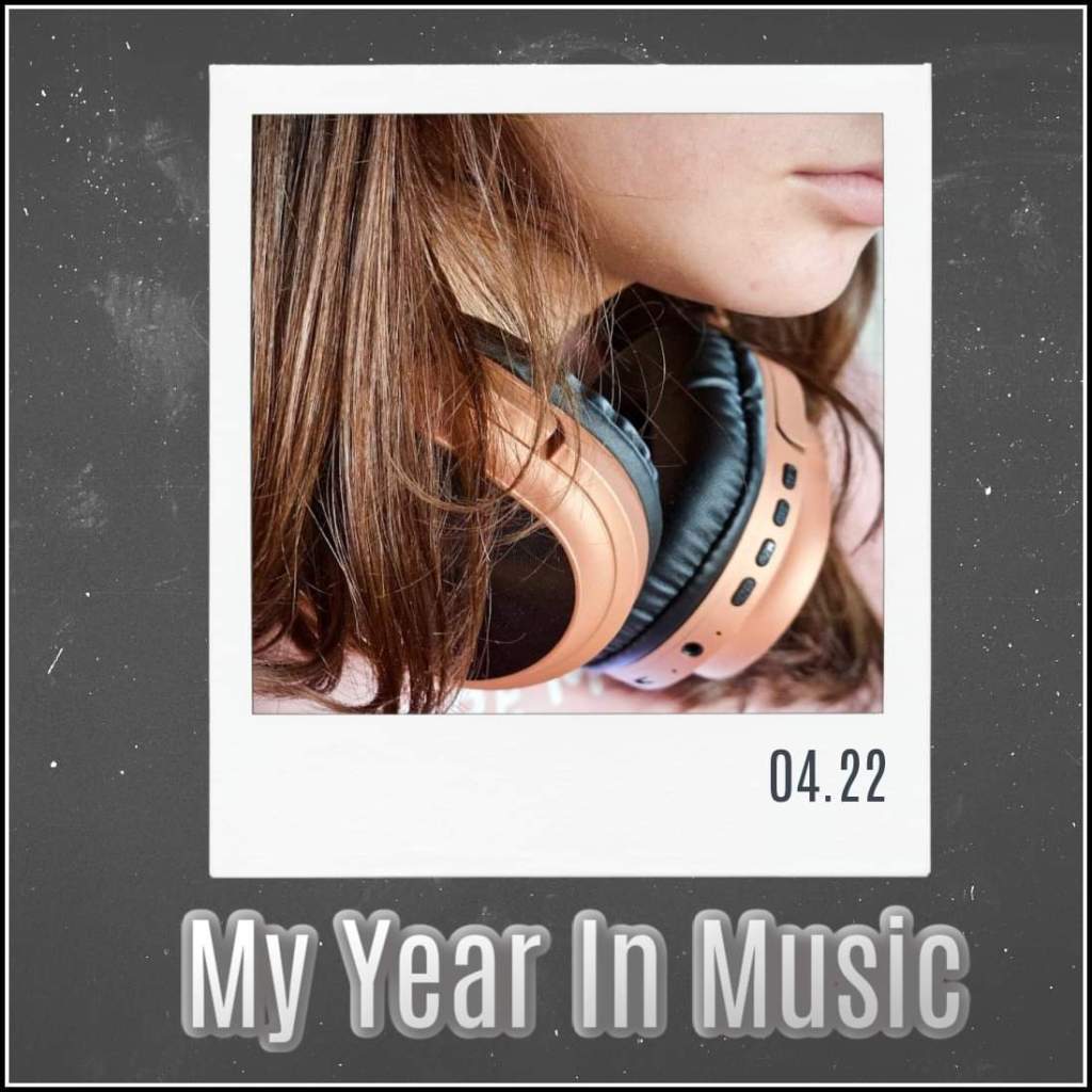 My Year in Music April 2022